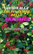 Guida alla Coltivazione della Skimmia - Lisa Shardon, A. Duller