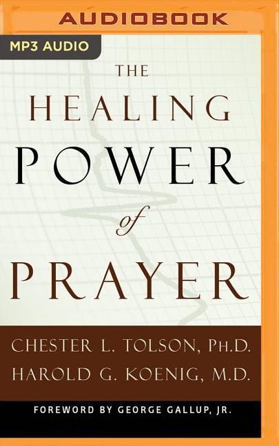 HEALING POWER OF PRAYER   M - Chester L. Tolson, Harold G. Koenig
