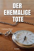 Cover-Bild zum Titel 'Der ehemalige Tote' von 'Corinna Blum'