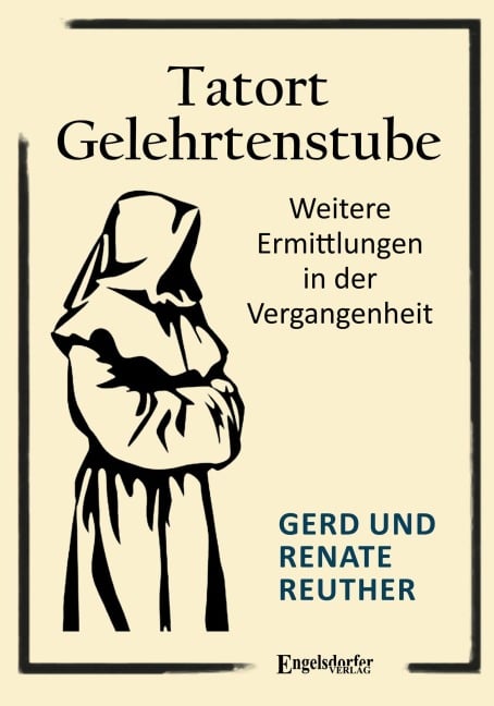 Tatort Gelehrtenstube - Gerd Reuther, Renate Reuther
