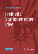 Cover-Bild zum Titel 'Freiheit: Stationen einer Idee' von 'Henrique Schneider'