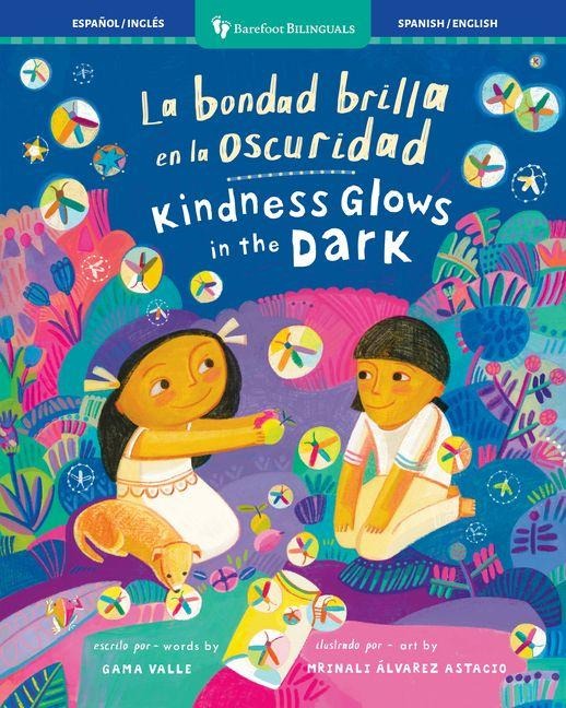 La Bondad Brilla En La Oscuridad / Kindness Glows in the Dark - Gama Valle