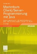 Masterkurs Client/Server-Programmierung mit Java - Dietmar Abts