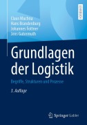 Cover-Bild zum Titel 'Grundlagen der Logistik' von 'Claus Muchna, Johannes Fottner, Jens Gutermuth, Hans Brandenburg'
