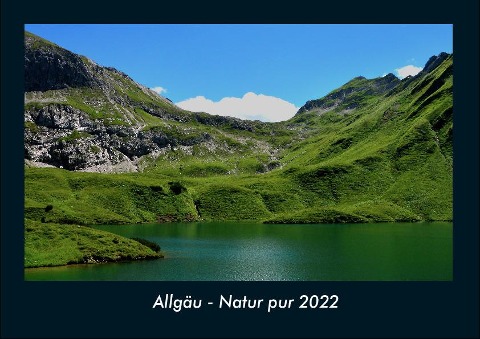 Allgäu - Natur pur 2022 Fotokalender DIN A4 - Tobias Becker