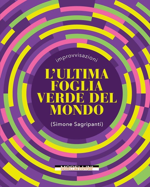 L' ultima foglia verde del mondo - Simone Sagripanti