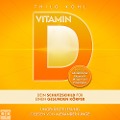 Vitamin D -Dein Schutzschild für einen gesunden Körper - Thilo Kohl