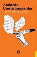 Anilarda Unutulmayanlar - Tülin Karadag Eldener
