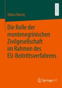 Cover-Bild zum Titel 'Die Rolle der montenegrinischen Zivilgesellschaft im Rahmen des EU-Beitrittsverfahrens' von 'Edina Paleviq'
