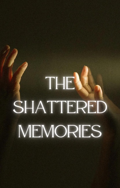 Shattered memories - Muhammed Sahal.