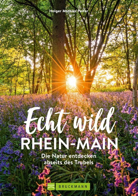 Echt wild - Rhein-Main - Holger Mathias Peifer