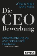 Cover-Bild zum Titel 'Die CEO-Bewerbung' von 'Jürgen Nebel, Nane Nebel'
