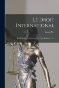 Cover-Bild zum Titel 'Le Droit International: Les Principes, Les Théories, Les Faits, Volumes 1-2...' von 'Ernest Nys'