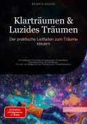 Cover-Bild zum Titel 'Klarträumen & Luzides Träumen: Der praktische Leitfaden zum Träume steuern' von 'Bendis A. I. Saage - Deutschland'