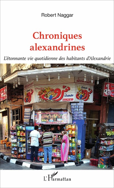Chroniques alexandrines - Naggar robert
