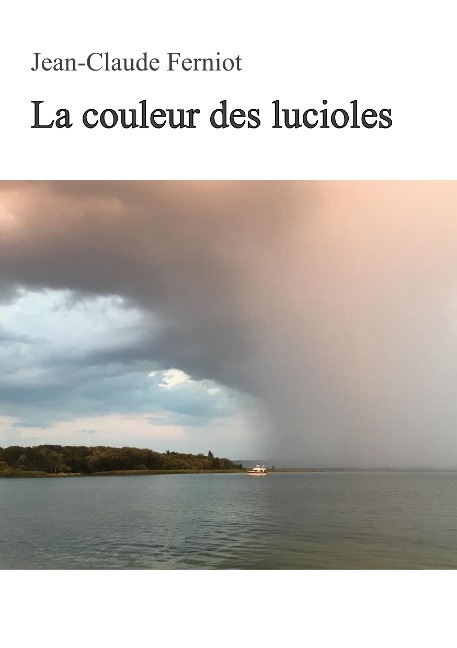 La couleur des lucioles - Jean-Claude Ferniot