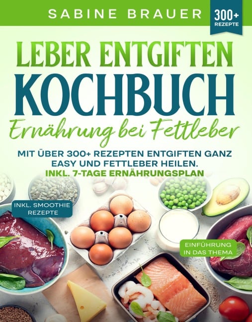 Leber entgiften Kochbuch - Ernährung bei Fettleber - Sabine Brauer