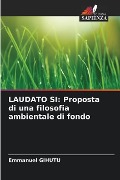 LAUDATO SI: Proposta di una filosofia ambientale di fondo - Emmanuel Gihutu