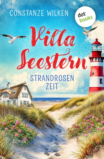 Villa Seestern - Strandrosenzeit - Constanze Wilken