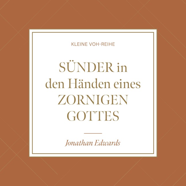 Sünder in den Händen eines zornigen Gottes - Jonathan Edwards