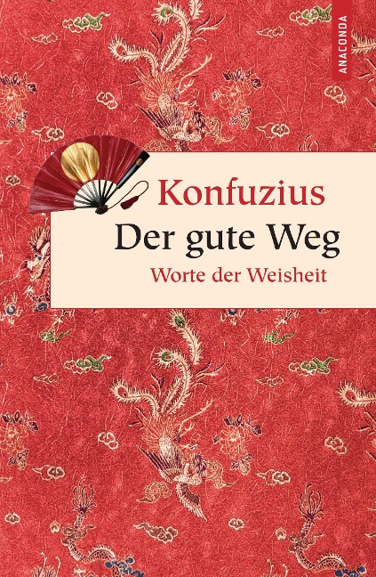 Der gute Weg. Worte der Weisheit - Konfuzius