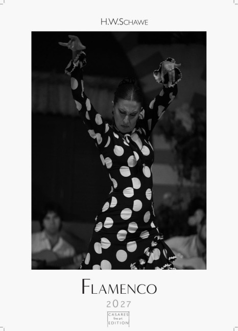 Flamenco schwarz-weiss Kalender 2027 - Wandkalender | Fotokalender | Tanzkalender| Spanien 42x59cm - . mit eindrucksvollen Flamenco-Fotos, Tanz & Musik - Für Fans spanischer Kultur & Andalusien. - H. W. Schawe