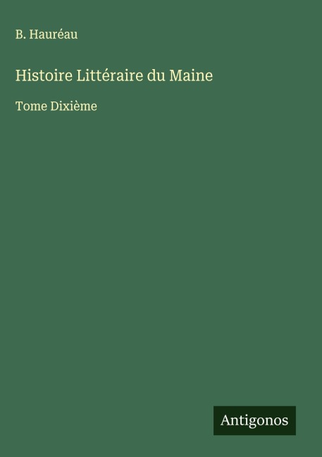 Histoire Littéraire du Maine - B. Hauréau