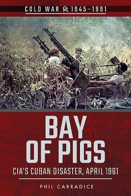 Bay of Pigs - Phil Carradice