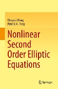 Nonlinear Second Order Elliptic Equations - Mingxin Wang, Peter Y. H. Pang