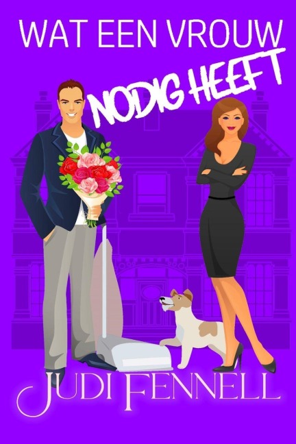 Wat een vrouw nodig heeft - Judi Fennell