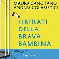 Cover-Bild zum Titel 'Liberati della brava bambina' von 'Andrea Colamedici, Maura Gancitano'