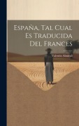 Cover-Bild zum Titel 'España, Tal Cual Es Traducida Del Frances' von 'Valentin Almirall'
