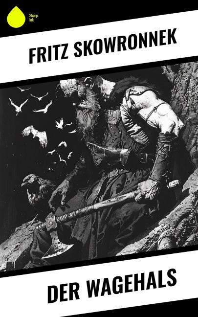 Der Wagehals - Fritz Skowronnek