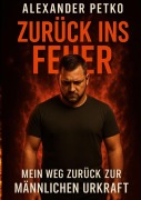 Cover-Bild zum Titel 'Zurück ins Feuer' von 'Alexander Petko'