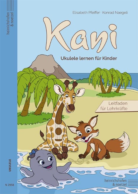 Kani - Ukulele lernen für Kinder - Elisabeth Pfeiffer, Konrad Naegeli