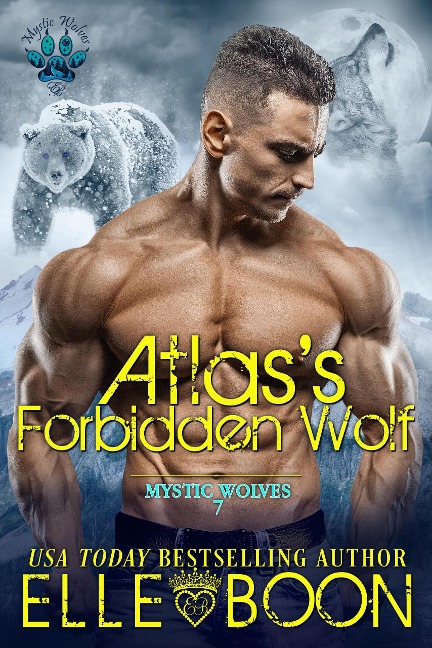 Atlas's Forbidden Wolf (Mytic Wolves, #7) - Elle Boon