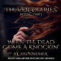 Cover-Bild zum Titel 'When the Dead Come a Knockin' Lib/E' von 'B. L. Brunnemer'