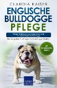Cover-Bild zum Titel 'Englische Bulldogge Pflege' von 'Claudia Kaiser'