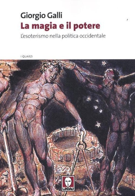 La magia e il potere. L'esoterismo nella politica occidentale - Giorgio Galli