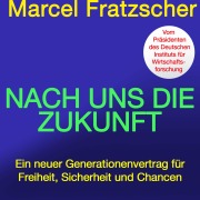 Cover-Bild zum Titel 'Nach uns die Zukunft' von 'Marcel Fratzscher'