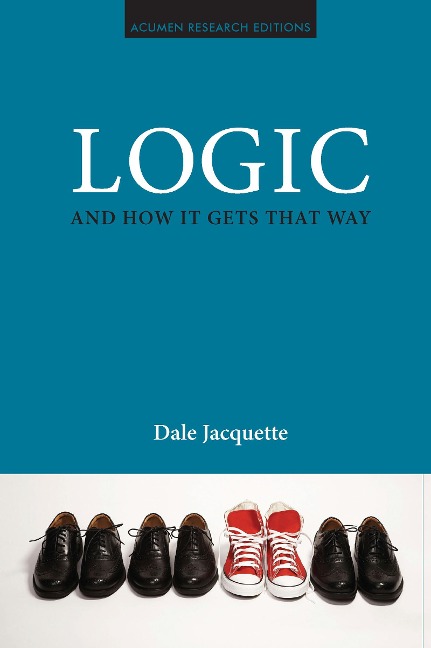 Logic and How It Gets That Way - Dale Jacquette