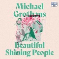 Cover-Bild zum Titel 'Beautiful Shining People' von 'Michael Grothaus'