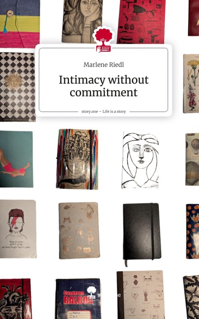 Intimacy without commitment. Life is a Story - story.one - Marlene Riedl