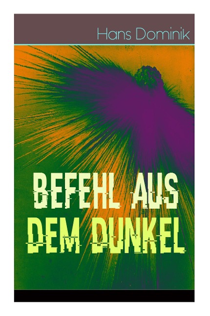 Befehl Aus Dem Dunkel - Hans Dominik