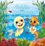 Cover-Bild zum Titel 'Goldie beim Zahnarzt' von 'E. Alissa'