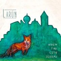 When The City Sleeps - Lar£n