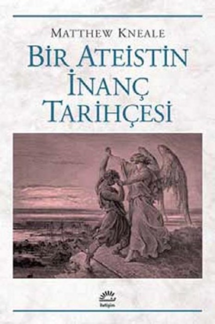 Bir Ateistin Inanc Tarihcesi - Matthew Kneale