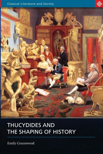 Thucydides and the Shaping of History - Emily Greenwood