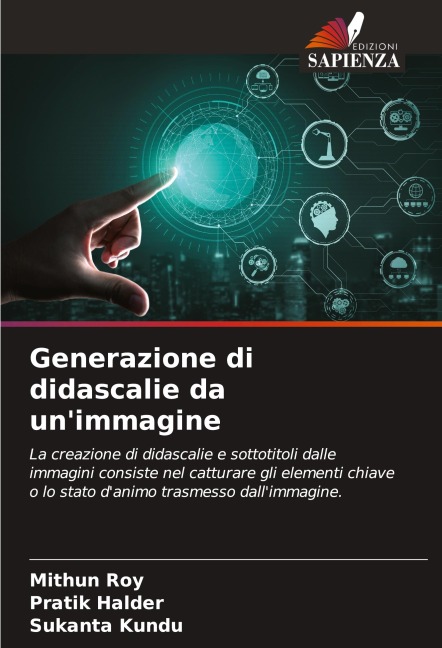 Generazione di didascalie da un'immagine - Mithun Roy, Pratik Halder, Sukanta Kundu