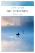 Cover-Bild zum Titel 'Geistersee' von 'Matthias Moor'
